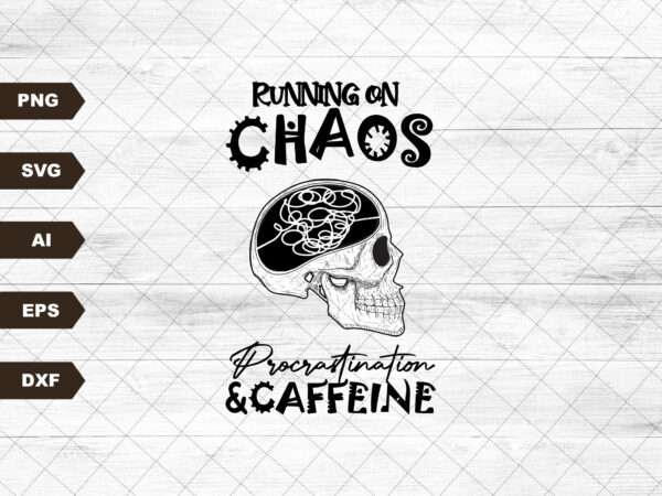 Running on chaos procrastination & caffeine sublimation design png digital download printable skull skeleton brain mental health adhd mama