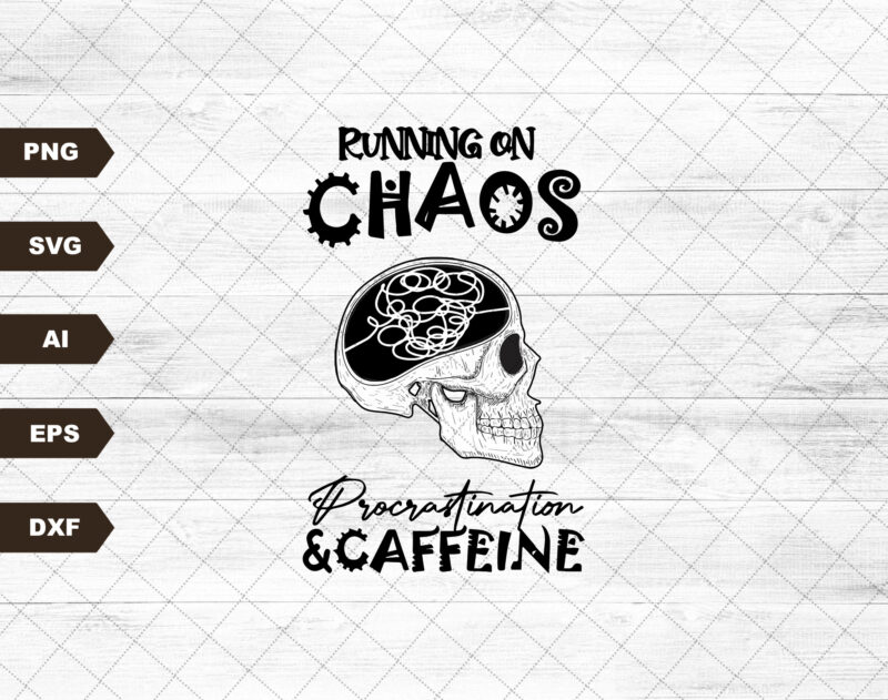 Running on Chaos Procrastination & Caffeine Sublimation Design PNG Digital Download Printable Skull Skeleton Brain Mental Health ADHD Mama