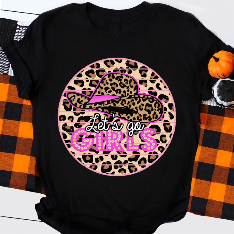 Let’s Go Girls PNG Image, Leopard Pink Cowboy Hat Design, Sublimation Designs Downloads, PNG File