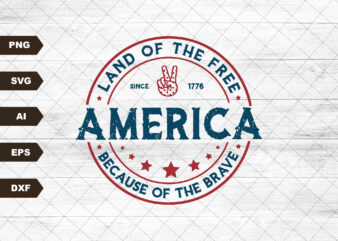 4th of July SVG, America The Land Of The Free Because Of The Brave SVG, Fourth of July SVG, Patriotic Svg, Independence Day Svg, Png Cricut
