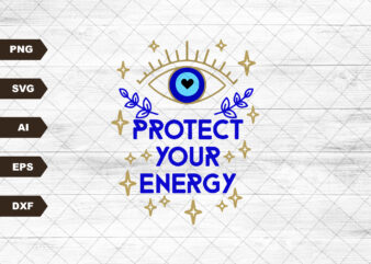 Protect Your Energy SVG Digital Download, Witchy SVG, Protect Your Energy png
