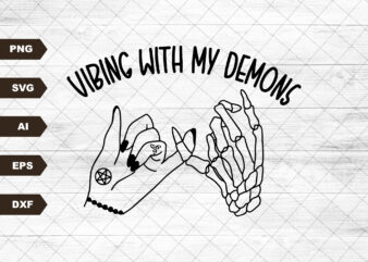 Vibing with my demons / it’s a vibe svg / pinky promise / Emo Gothic svg / Skeleton hand SVG, PNG, EPS, Cut File, Instant Download