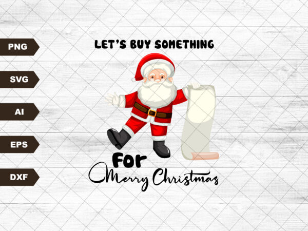 Let’s buy something for christmas ,designs downloads, svg clipart, , sublimation downloads Let’s buy something for christmas ,designs downloads, svg clipart, , sublimation downloads