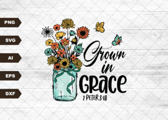 Jesus PNG, Grown in Grace Png, Christian, Retro Flowers Png, Bible Verse, Bible Quotes, Faith Png, Religious Sublimation Designs