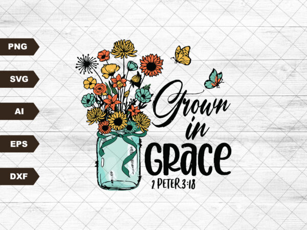 Jesus png, grown in grace png, christian, retro flowers png, bible verse, bible quotes, faith png, religious sublimation designs