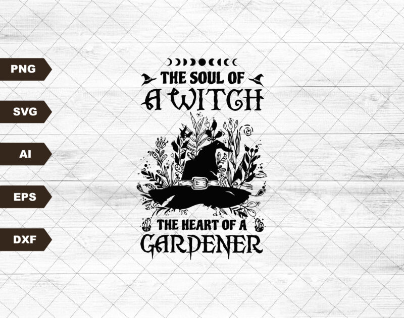 Witchy SVG/PNG Digital Download, Soul of a Witch and Heart of a Gardener svg/png