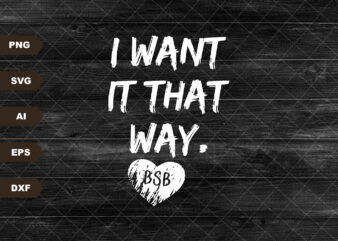 I Want It That Way Backstreet Boys Lyric Sublimation svg Digital Download