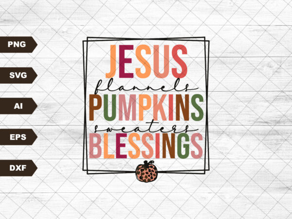 Jesus flannels pumpkins svg file, eps file png file, jpg file, instant digital download, cricut cut file, svg file for cricut, cuttable file vector clipart