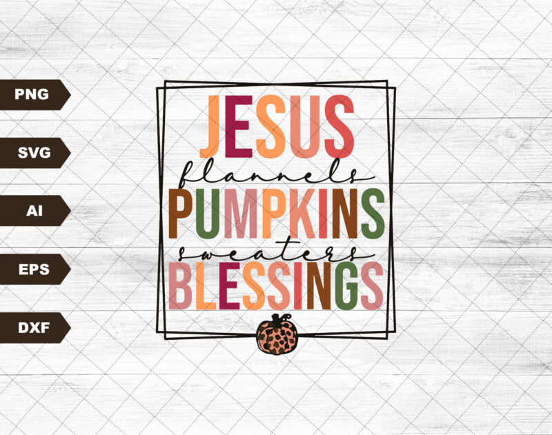 Jesus Flannels Pumpkins Svg file, EPS file PNG file, JPG file, Instant Digital Download, Cricut Cut File, Svg File for Cricut, Cuttable File