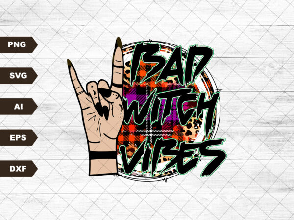 Bad witch vibes png, halloween witch, witch hand, halloween sublimation, halloween png, witchy png, spooky png, sublimation designs download