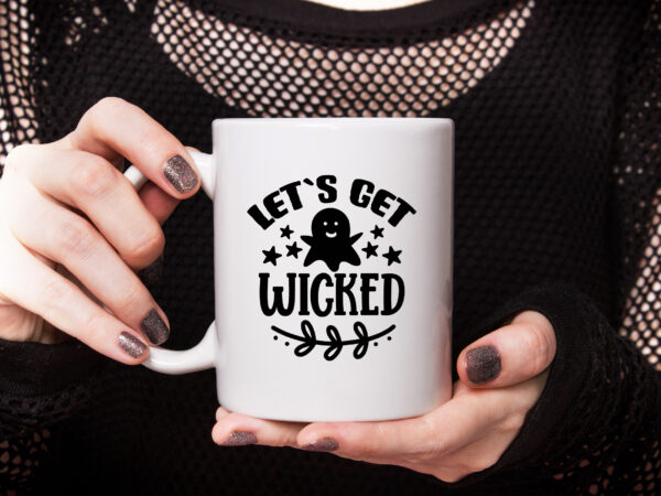 Let`s get wicked t shirt vector graphic
