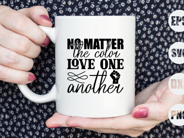 No matter the color love one another T shirt vector artwork