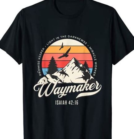 Waymaker Promise Keeper Miracle Worker Christian Bible Verse T-Shirt CL ...