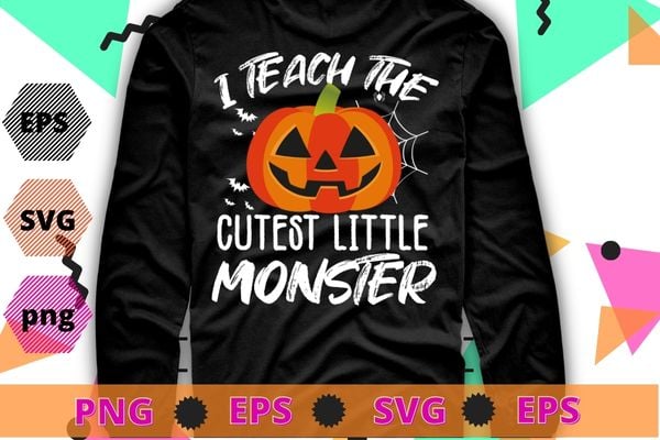 Halloween Teacher Shirt svg, I Teach The Cutest Little Monsters png, Halloween Shirts for Teachers eps, Teacher Tee, Holiday Teacher, Teacher Shirts