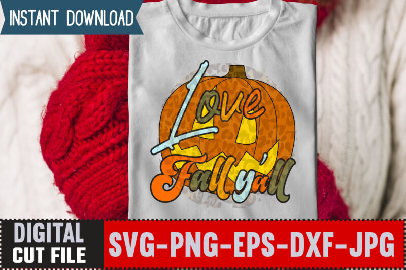 Love fall y'all ,Love T-shirt Design,Halloween T-shirt Bundle,homeschool svg bundle,thanksgiving svg bundle, autumn svg bundle, svg designs, homeschool bundle, homeschool svg bundle, quarantine svg, quarantine bundle, homeschool mom svg, dxf,