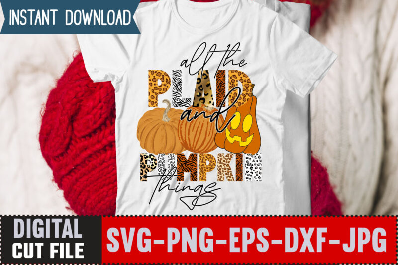 All the and pumpkin Things sublimation Design,Love T-shirt Design,Halloween T-shirt Bundle,homeschool svg bundle,thanksgiving svg bundle, autumn svg bundle, svg designs, homeschool bundle, homeschool svg bundle, quarantine svg, quarantine bundle, homeschool