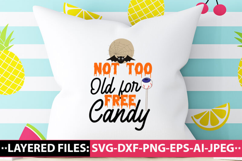 Not too Old For Free Candy, Halloween t-shirt design, Halloween vector design, Halloween svg bundle ,trick or treat t-shirt design , boo! t-shirt design , boo! sublimation design , halloween