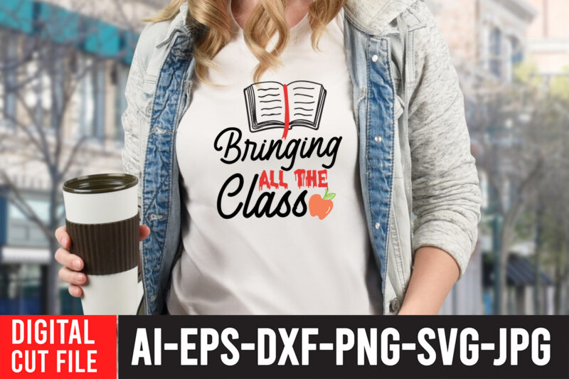 Bringing All the Class SVG Design,Back to school svg bundle , teacher tshirt bundle, teacher svg bundle,teacher svg,back to ,school svg back to school svg bundle, bundle cricut svg design