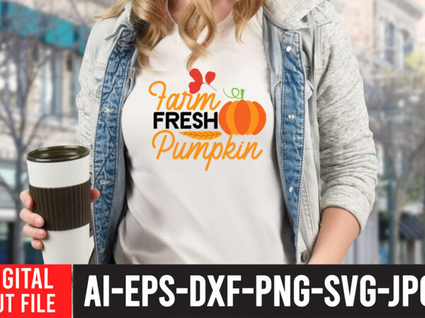 Farm fresh pumpkin svg design , thanksgiving svg bundle, autumn svg bundle, svg designs, autumn svg, thanksgiving svg, fall svg designs, png, pumpkin svg, thanksgiving svg bundle, thanksgiving svg, fall