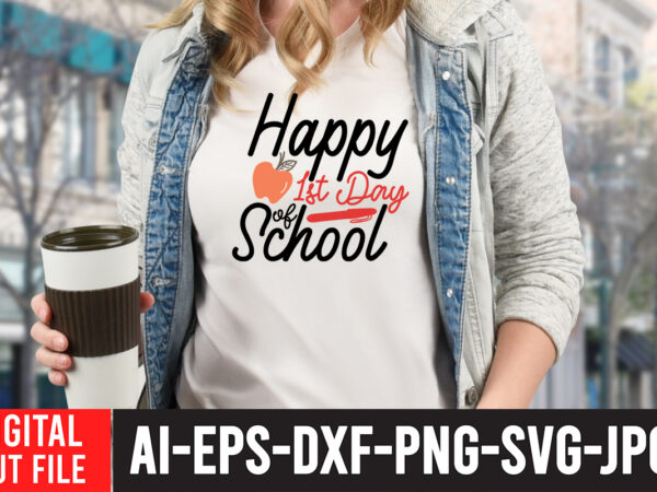 Happy 1st day school svg design,back to school svg bundle , teacher tshirt bundle, teacher svg bundle,teacher svg,back to ,school svg back to school svg bundle, bundle cricut svg design