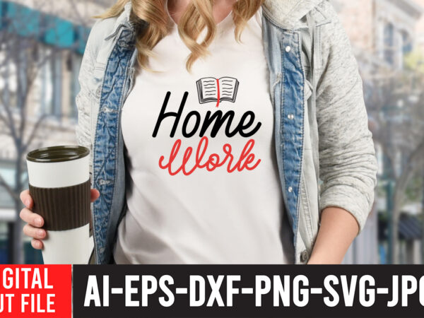 Home work svg design,back to school svg bundle , teacher tshirt bundle, teacher svg bundle,teacher svg,back to ,school svg back to school svg bundle, bundle cricut svg design digital download