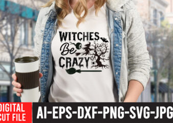 Witches be Crazy SVG Cut File , Halloween SVG Design , Halloween SVG Bundle , Halloween SVG Design Bundle , Halloween Bundle , Scary SVG Design , Happy Halloween ,