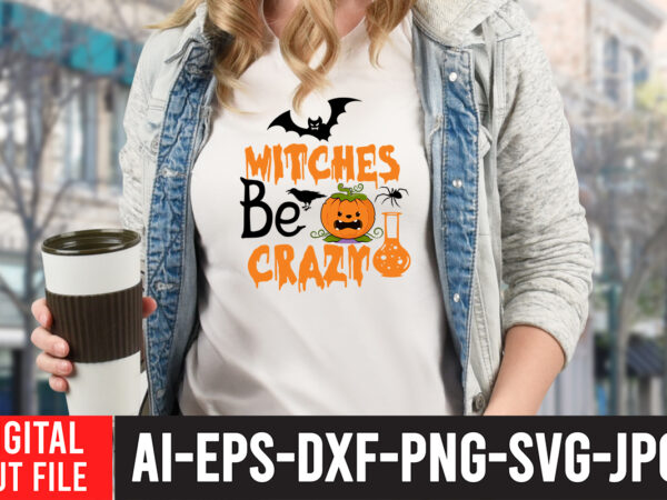 Witches be crazy svg cut file , halloween svg design , halloween svg bundle , halloween svg design bundle , halloween bundle , scary svg design , happy halloween ,