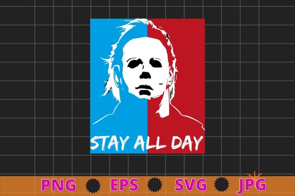 Stay all day horor movie, evolution of michael myers vector T-shirt design svg,