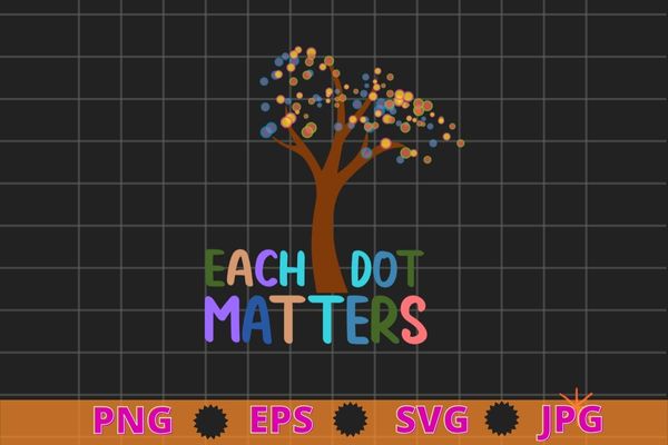 Each dot matters colorful polka dot unity tree t-shirt design svg, each dot matters png,