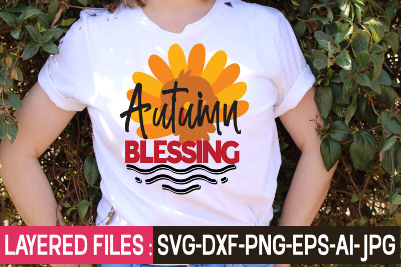 Autumn Blessing t-shirt design,Thanksgiving Svg Bundle, Christmas Svg Bundle, Christmas Quote Svg, Turkey Svg, Family Svg, Fall Sign svg, Autumn Bundle Svg, Cricut,Fall Svg, Halloween svg bundle, Fall SVG bundle,