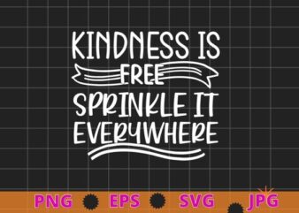 Kindness is free sprinkle it everywhere T-shirt design svg, Sprinkle Kind Orange Kindness Day, Anti-Bullying & Unity Day T-Shirt
