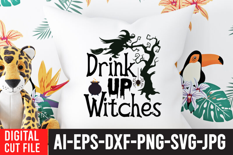 Drink Up Witches SVG Cut File , Halloween SVG Design , Halloween SVG Bundle , Halloween SVG Design Bundle , Halloween Bundle , Scary SVG Design , Happy Halloween ,
