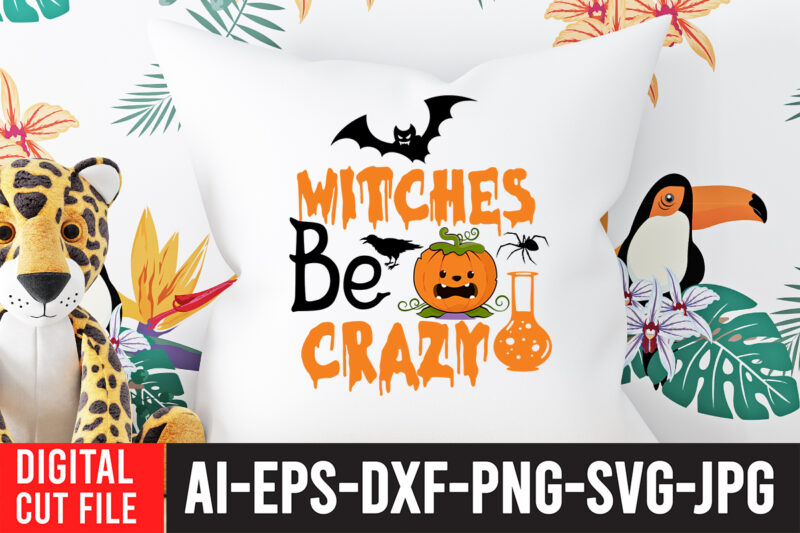 Witches be Crazy SVG Cut File , Halloween SVG Design , Halloween SVG Bundle , Halloween SVG Design Bundle , Halloween Bundle , Scary SVG Design , Happy Halloween ,