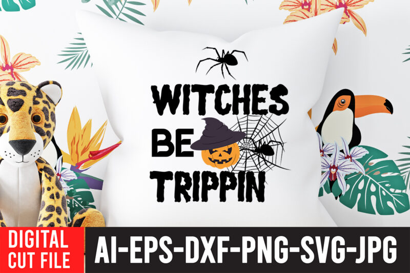 Witches be Trippin SVG Cut File , Halloween SVG Design , Halloween SVG Bundle , Halloween SVG Design Bundle , Halloween Bundle , Scary SVG Design , Happy Halloween ,