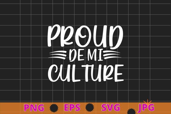 Proud de mi cultura latino month t-shirt design svg