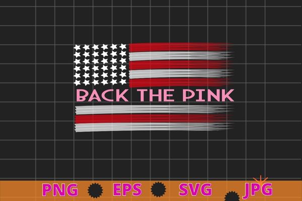 Back the pink retro vintage breast cancer awareness flag t-shirt design svg