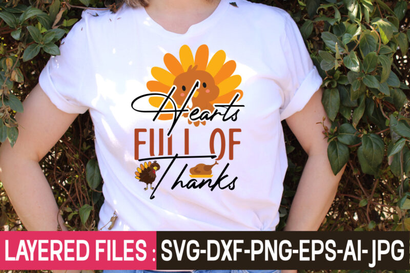 Hearts Full Of Thanks t-shirt design,Thanksgiving Svg Bundle, Christmas Svg Bundle, Christmas Quote Svg, Turkey Svg, Family Svg, Fall Sign svg, Autumn Bundle Svg, Cricut,Fall Svg, Halloween svg bundle, Fall