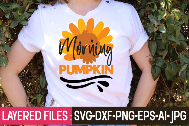 Morning Pumpkin t-shirt design,Thanksgiving svg bundle, autumn svg bundle, svg designs, autumn svg, thanksgiving svg, fall svg designs, png, pumpkin svg, thanksgiving svg bundle, thanksgiving svg, fall svg, autumn svg,