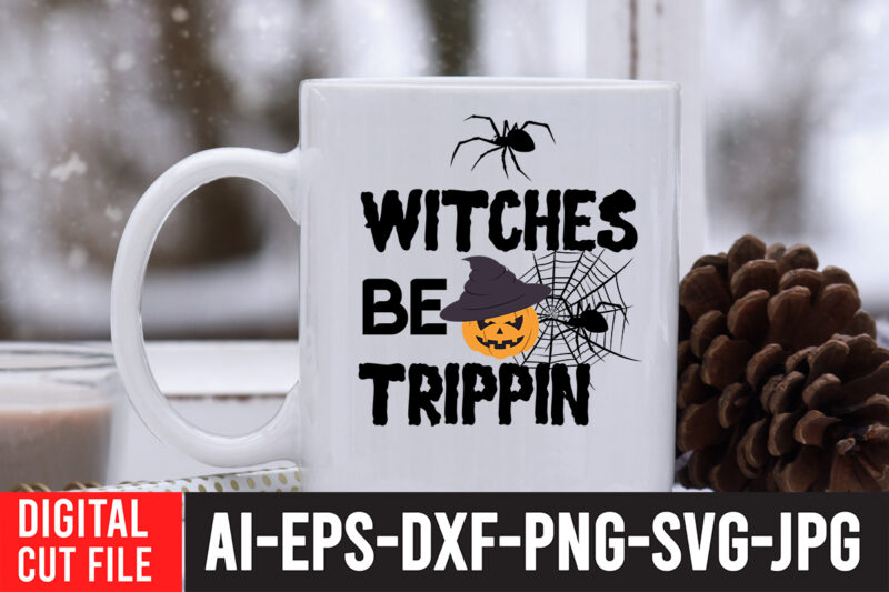 Witches be Trippin SVG Cut File , Halloween SVG Design , Halloween SVG Bundle , Halloween SVG Design Bundle , Halloween Bundle , Scary SVG Design , Happy Halloween ,
