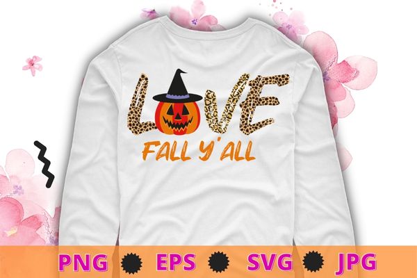 Love fall y’all shirt, leopard print fall shirt design svg, thanksgiving png,hello pumpkin eps, fall vibes, peace love thanksgiving, family thanksgiving shirt