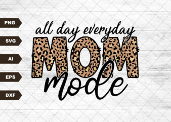 Mom mode all day everday Digital Design | Sublimation Design | Digital Download | PNG File