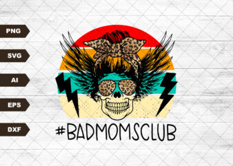 Bad Moms Club Skull Bun svg DIGITAL DOWNLOAD t shirt template