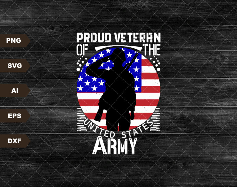 Proud Veteran of the US Army svg | Military Dad Gift Idea | Soldier Cut File | Patriotic Hero Stencil | 4th of July Clipart | Memorial dxf