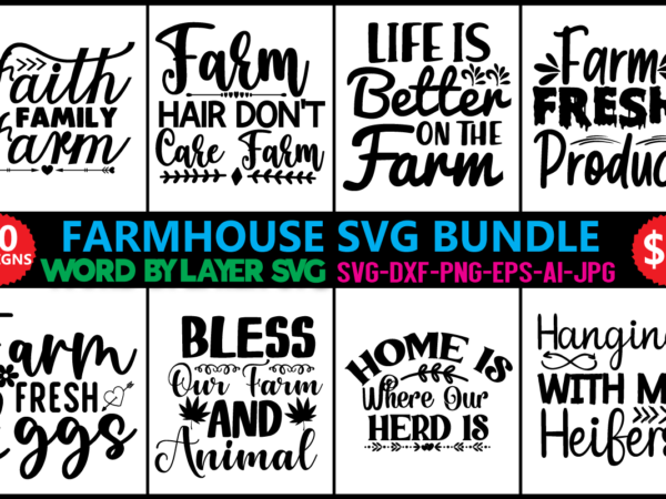 Farmhouse svg bundle, farmhouse svg bundle, farming saying and quotes, cricut file, cut file, printable file, vector file, silhouette, clipart,the farmhouse bundle of designs svg, png, eps, jpeg, dxf, sublimation,