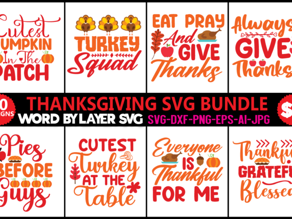 Thanksgiving svg bundle, thankful svg, blessed svg, turkey svg, fall svg, svg designs, svg quotes, gather svg, gobble svg, grateful svg, png,thanksgiving svg bundle, fall svg bundle, fall svg, autumn