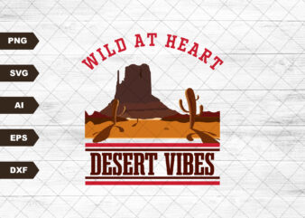 Vintage Sublimations, Designs Downloads, Png, Clipart, Shirt Design Sublimation Downloads, sun, desert, cactus, Wild At Heart Desert Vibes