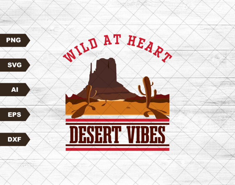 Vintage Sublimations, Designs Downloads, Png, Clipart, Shirt Design Sublimation Downloads, sun, desert, cactus, Wild At Heart Desert Vibes