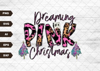 Dreaming Of A Pink Christmas PNG Print File for Sublimation Or Print, Christmas Sublimation, Winter, Holiday Print Files, Print Designs