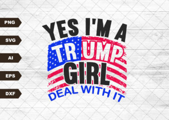 Trump SVG, Trump Girl, President, Trump 2020 svg, 2020 Election Campaign, Make America Great, Files for Cricut, Silhouette t shirt designs for sale