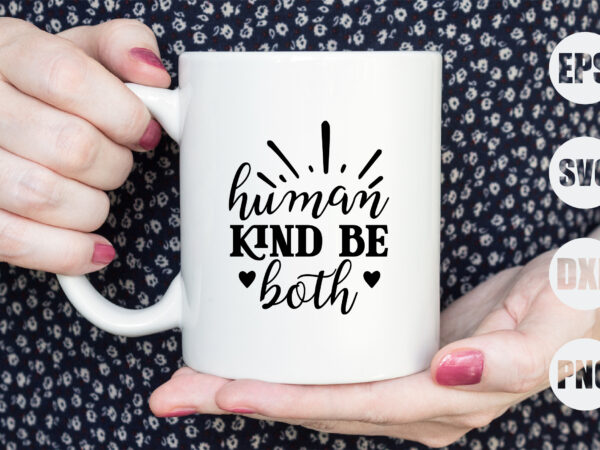 Human kind be both graphic t shirt